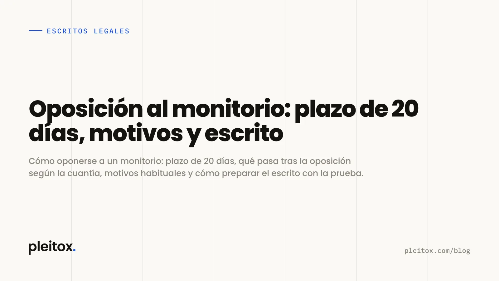 Oposición al monitorio: plazo de 20 días, motivos y escrito