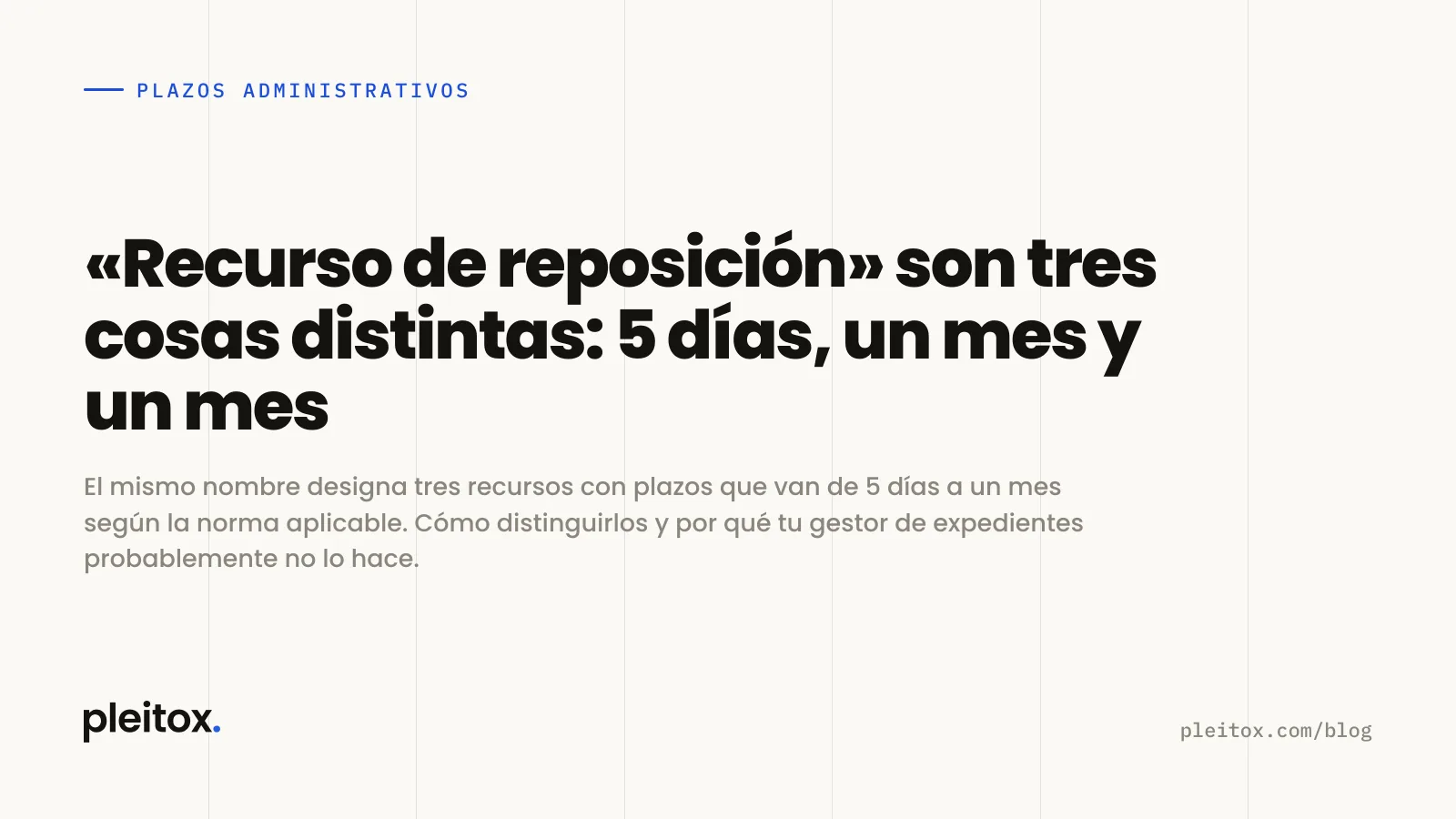 «Recurso de reposición» son tres cosas distintas: 5 días, un mes y un mes